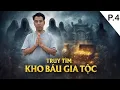 Lagu Lưu Hậu Đã Thu Thập Được Rất Nhiều Thông Tin Quan Trọng Để Tìm Bảo Vật Gia Tộc | Cảm Ơn Các Bác Ạ