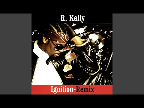 Download MP3 R. Kelly - Ignition (Remix) [Audio HQ]
