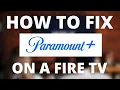 Paramount Plus Doesn t Work on FIRE TV SOLVED
