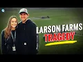 What happened to Chet Larson Wife Larson Farms Wife Cancer Details