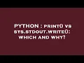 PYTHON print vs sys stdout write which and why