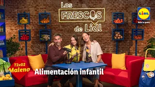 Alimentación Infantil Sin Dramas con Malena Costa | Los Frescos de Lidl T2x02