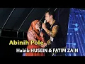 Download Lagu Abinih Pole [] Habib HUSEIN Feat FATIM ZAIN  OG SAFA Live Bujeen Plasah Sreseh 20 Juni 2024