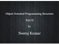 Object Oriented Programming Structure part 2 by Neeraj Sir