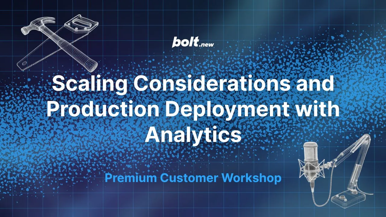 Scaling Considerations and Production Deployment with Analytics - Bolt.New Workshop