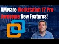 VMware Workstation 17 Pro New Features for home lab