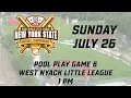 2026 NYS Little League Baseball Championship - Pool Play Game 6