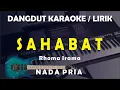 Download Lagu SAHABAT - Karaoke Nada Pria | Rhoma Irama | Dangdut Live Lirik