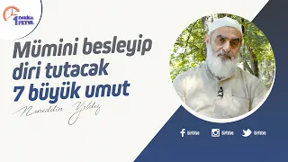 Mümini besleyip diri tutacak 7 büyük umut