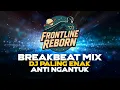 Download Lagu THE BEST BREAKBEAT TERBARU PALING ENAK ANTI NGANTUK - MIX BY FRONTLINE REBORN