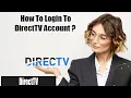 How to Login DIRECTV Account 2022 Directv com Login