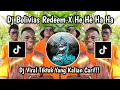 Lagu DJ BOLIVIAS REDEEM X HEHEHE HAHAHA || DJ HEHE HAHA HIHIHI VIRAL TIKTOK 2025