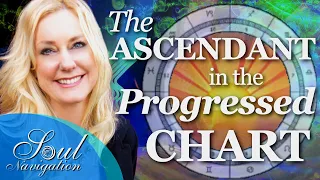 The Ascendant in the Progressed Chart - Through All 12 Zodiac Signs