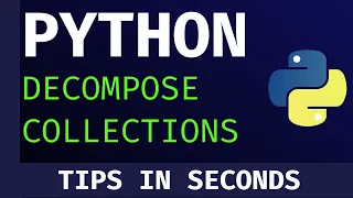 Python Tips in Seconds Decompose Collections interview questions