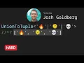 Union to Tuple with Josh Goldberg - TypeScript Type Challenges HARD