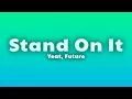 Yeat Future - Stand On It