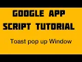 Google apps script tutorials-Toast pop up window in google spreadsheets