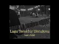 Lagu Lagu Terakhir Untukmu ~ Last Child || Cover by viral tiktok (full lirik)