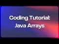 Coding Tutorial - Java Arrays