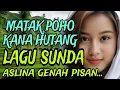 GENAH  PISAN _ KOLEKSI LAGU SUNDA PALING ENAK DIDENGAR BANYAK DICARI _ MATAK POHO HUTANG 