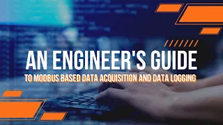 An Engineer s Guide to Modbus Based Data Acquisition and Data Logging Training