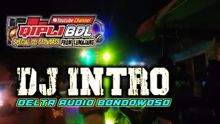 Download DJ INTRO full bass DELTA AUDIO BONDOWOSO MP3