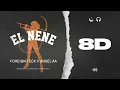 AUDIO 8D | EL NENE - FOREIGN TECK, ANUEL AA