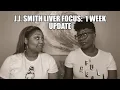 J J Smith s Liver Focus 1 Week Update