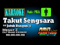 Download Lagu TAKUT SENGSARA || Meggy Z || KARAOKE Nada PRIA