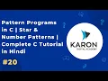 Pattern Programs in C Star Number Patterns Complete C Tutorial in Hindi Ep 20