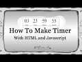 Timer with HTML and JavaScript How To Make Countdown Timer In Html