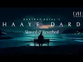 Haaye Dard | SLOWED AND REVERBED | Darshan Raval | Dard Album 2.0 | VENOM
