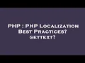 PHP PHP Localization Best Practices gettext