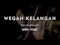 Download Lagu WEGAH KELANGAN // Danangdanzt // KARAOKE GITAR AKUSTIK NADA COWO ( MALE )