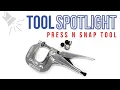 Tool Spotlight Press-N-Snap