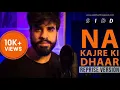 Lagu Na Kajre Ki Dhaar (Reprise Version) Full Song- Sidd