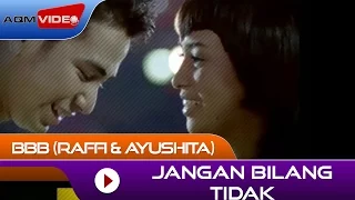 BBB Raffi Ayushita - Jangan Bilang Tidak from OST Bukan Bintang Biasa