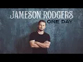 Jameson Rodgers - One Day (Audio)