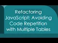 Refactoring JavaScript Avoiding Code Repetition with Multiple Tables
