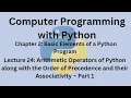 Python Programming-Lecture 24 Order of Precedence Associativity of Arithmetic Operators in Python I