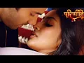 Lagu Parineetii PROMO: PariRaj ROMANCE ❤💏🌹