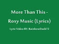 Download Lagu More Than This - Roxy Music (Lyrics)