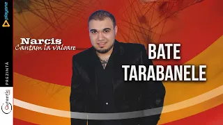 Narcis - Bate Tarabanele