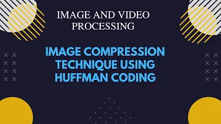 Image Compression using Huffman Coding