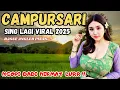 Download Lagu 1 JAM NONSTOP CAMPURSARI KOPLO FULL BASS - CAMPURSARI JAWA KOPLO HITS - SPESIAL CAMPURSARI KOPLO!!