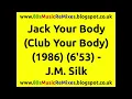 Jack Your Body (Club Your Body) - J.M. Silk | Steve "Silk" Hurley | 80s House Music Classics | 80s