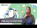 Long-Term Care Pharmacies Everything You Need to Know