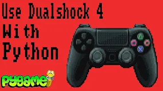 Pygame Tutorial Add Playstation 4 Controller Support
