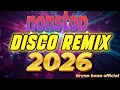 Lagu 🔥NONSTOP DISCO REMIX🔥2026 - 2027 