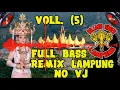 Lagu 🔴 FULL BASS REMIX LAMPUNG NO VJ Vol. (5)